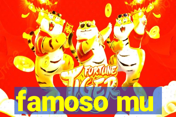 famoso mu
